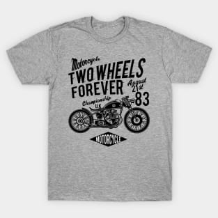 Motorcycle Two Wheels Forever T-Shirt